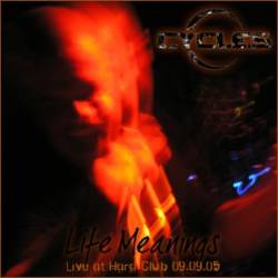 Cycles (POR) : Life Meanings - Live at Hard Club